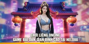 Chơi Liêng Online – Game Bài Dân Gian Đỉnh Cao Tại Helo88